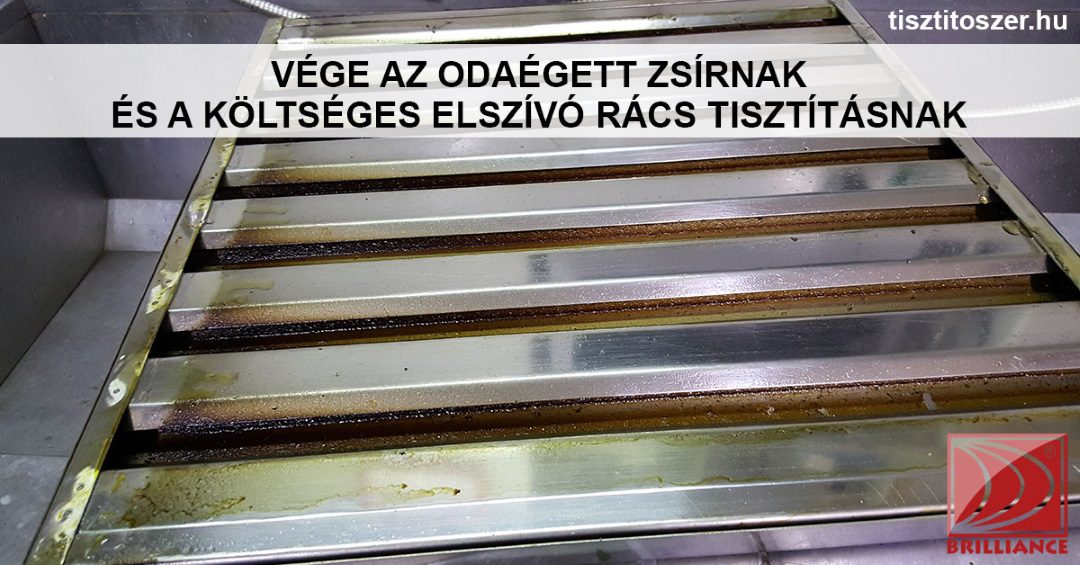 Vége az odaégett zsírnak és a költséges elszívó rács tisztításnak!